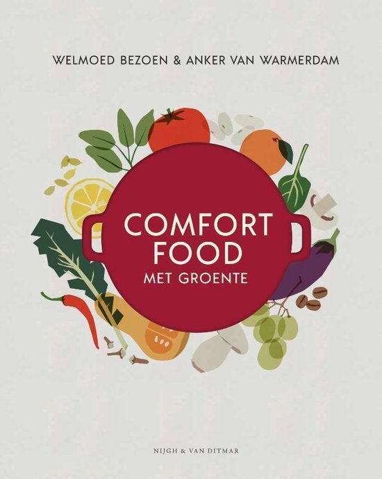Kookboek - Comfort food met groente - Welmoed Bezoen/Anker van Warmerdam