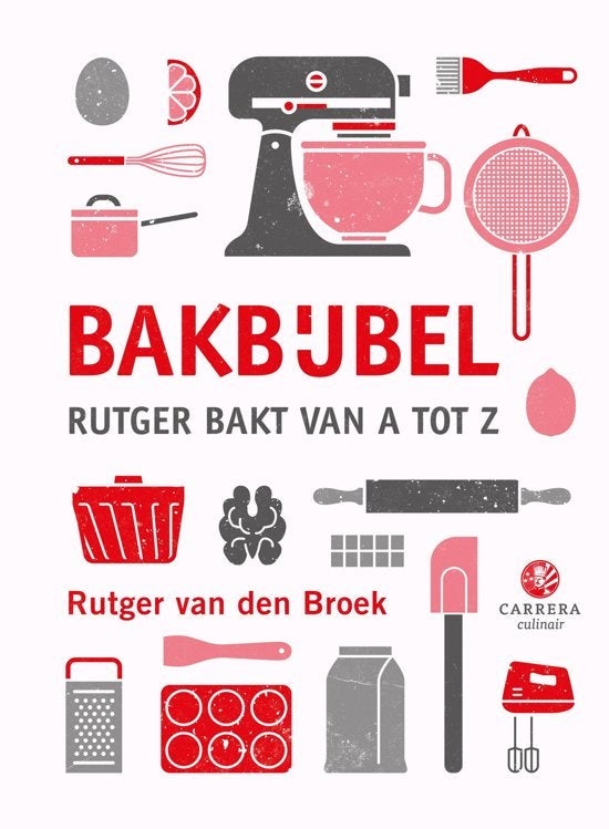 Bakbijbel Rutger bakt van A tot Z